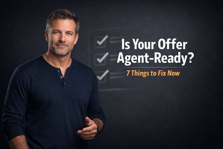 The Agent-Ready Offer Checklist: 7 Things to Fix Before AI Does the Shopping