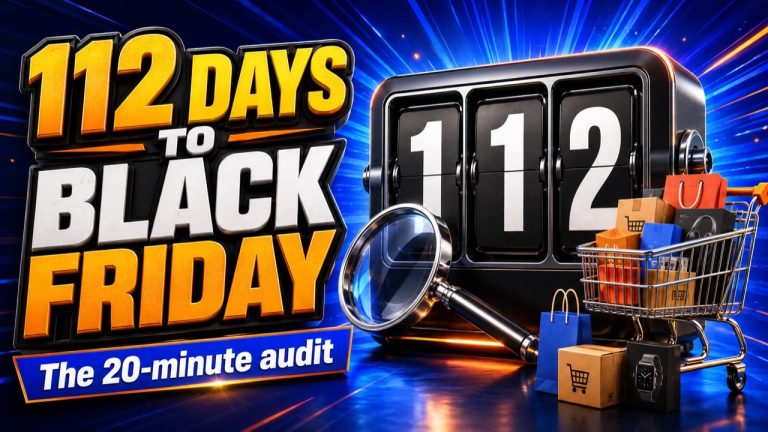 112 Days to Black Friday: The 20-Minute Audit That Could Save Your Q4