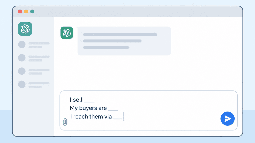 A ChatGPT window with three business lines being typed in: what you sell, who buys, and how you reach them